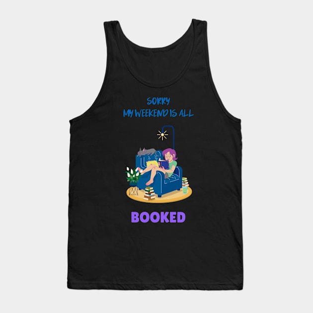 Sorry, my weekend is all booked Tank Top by BB Funny Store